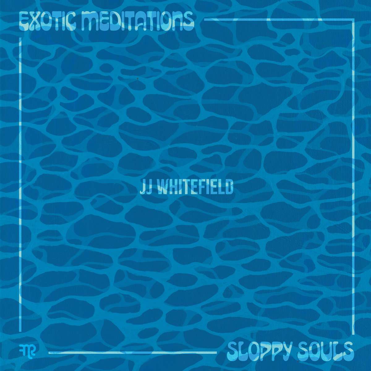 JJ Whiteﬁeld - Exotic Meditations/Sloppy Souls